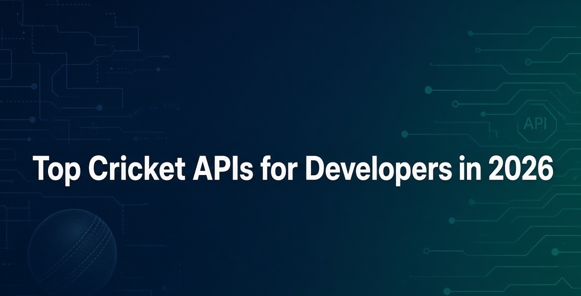 Top Cricket APIs for Developers in 2026 – Live Scores, Stats & Real-Time Data